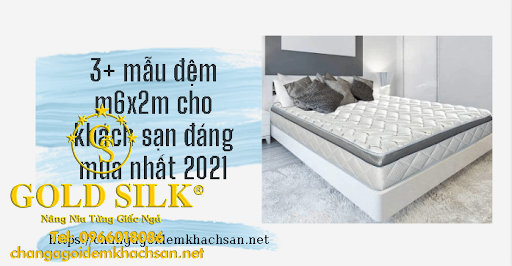 mẫu đệm m6x2m cho khách sạn đáng mua nhất 2021