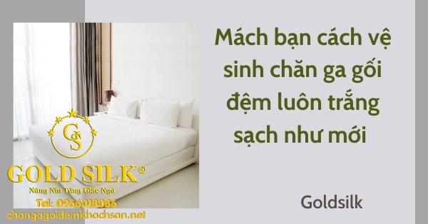 Mách bạn cách vệ sinh chăn ga gối đệm luôn trắng sạch như mới